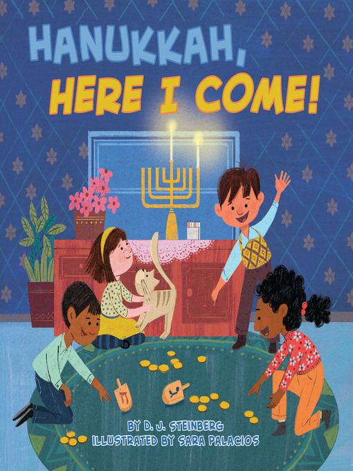 Title details for Hanukkah, Here I Come! by D.J. Steinberg - Available